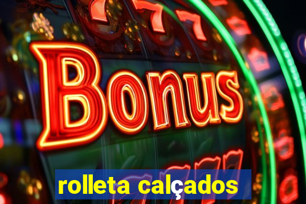 rolleta calçados