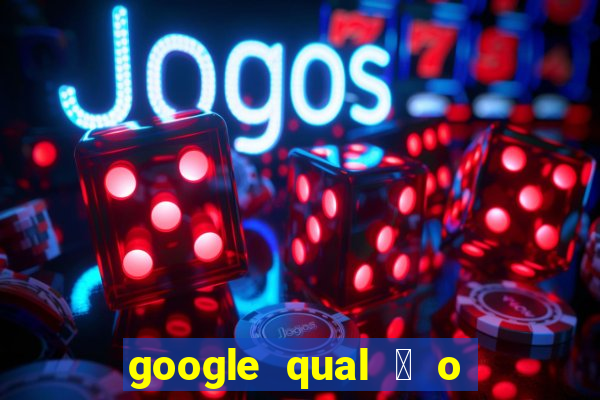 google qual 茅 o jogo de c****