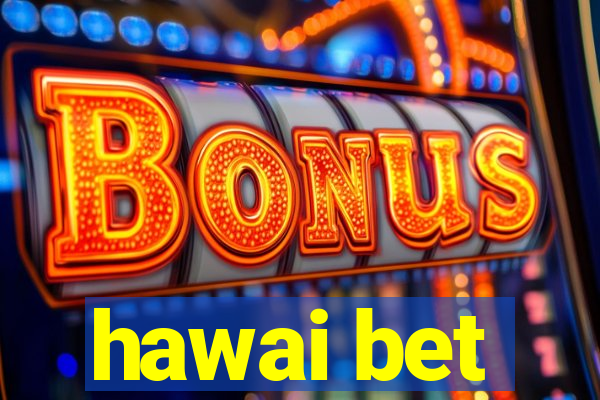 hawai bet