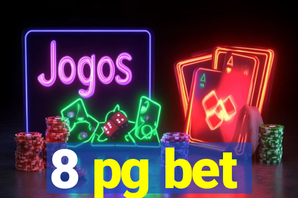 8 pg bet