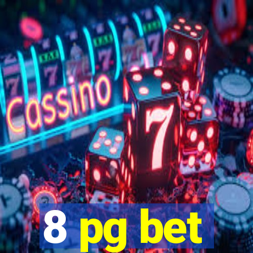 8 pg bet