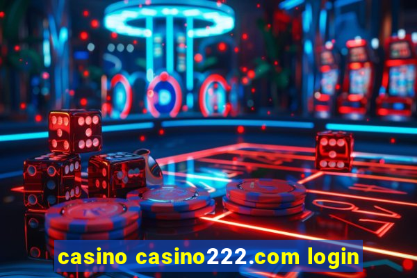 casino casino222.com login