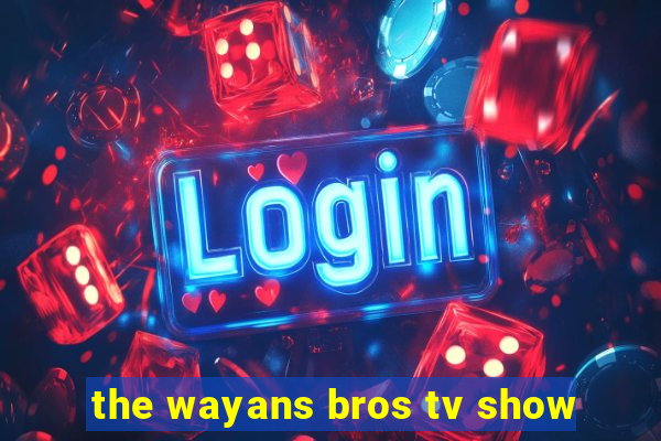 the wayans bros tv show