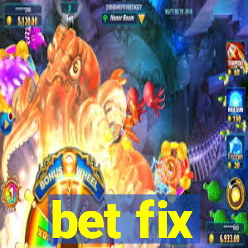 bet fix