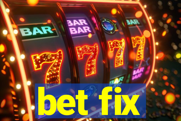 bet fix