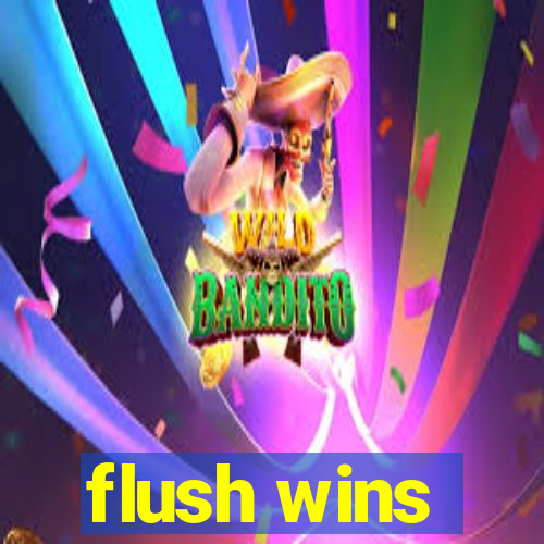 flush wins