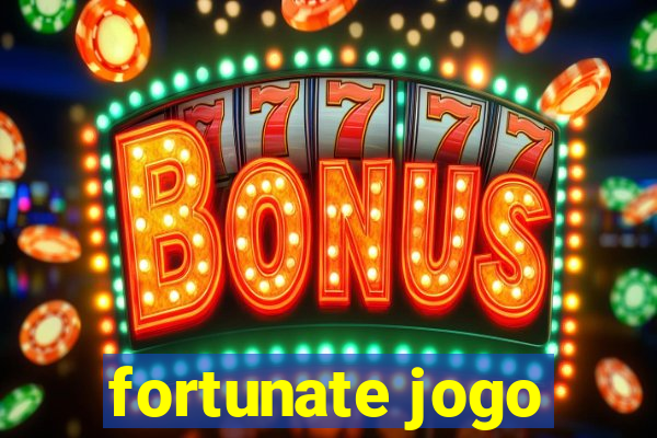 fortunate jogo