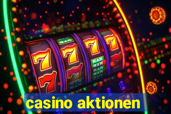 casino aktionen