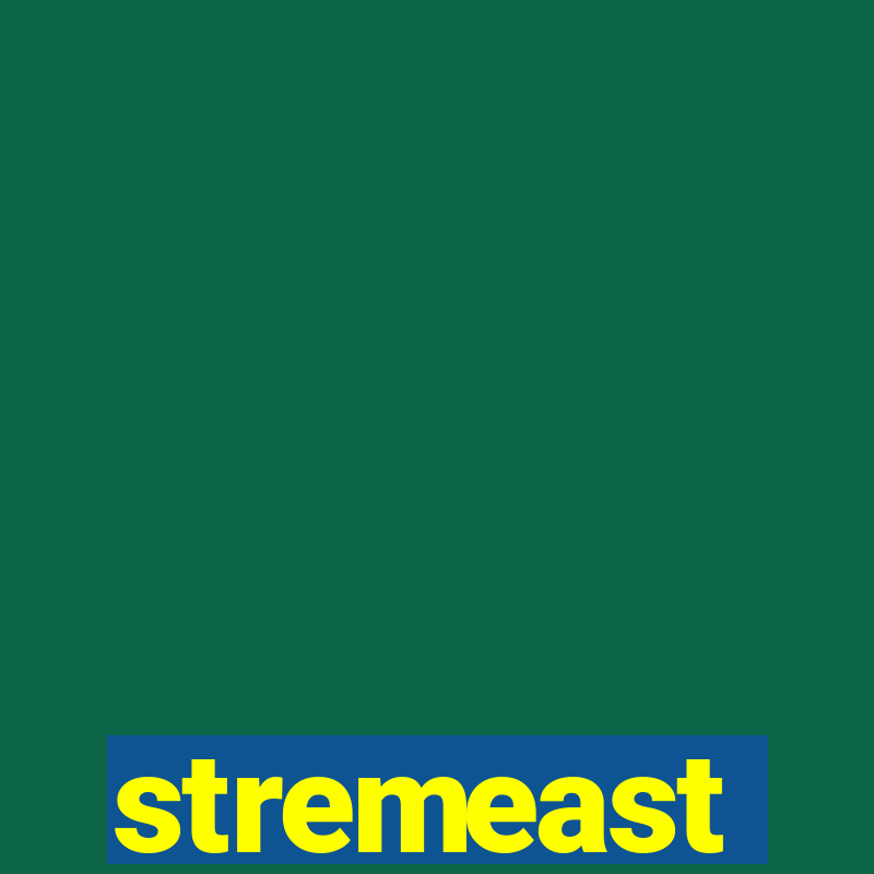 stremeast