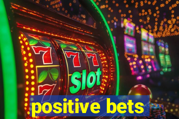 positive bets