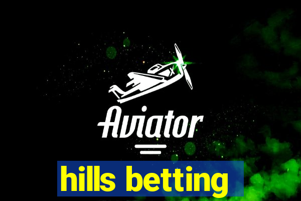 hills betting