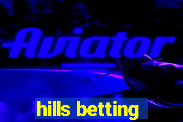 hills betting