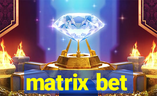 matrix bet