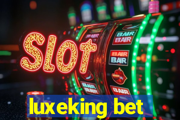 luxeking bet