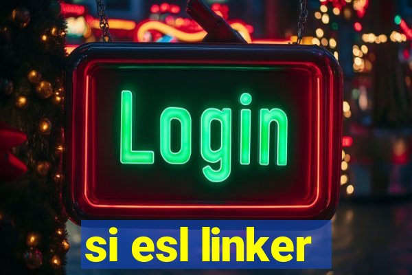 si esl linker