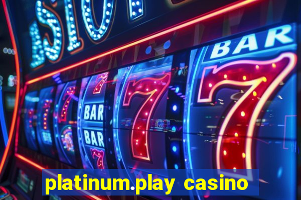 platinum.play casino