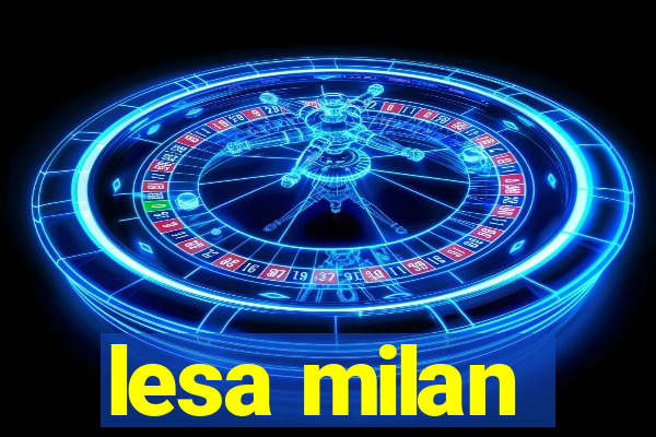 lesa milan