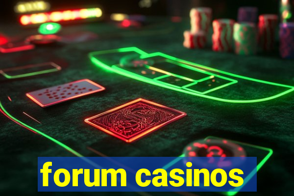 forum casinos