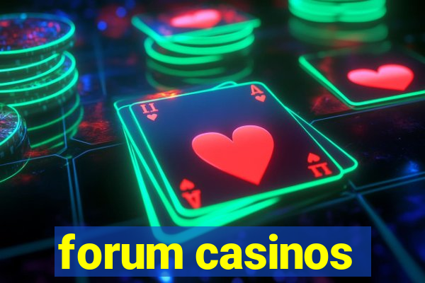 forum casinos