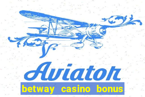 betway casino bonus terms and conditions