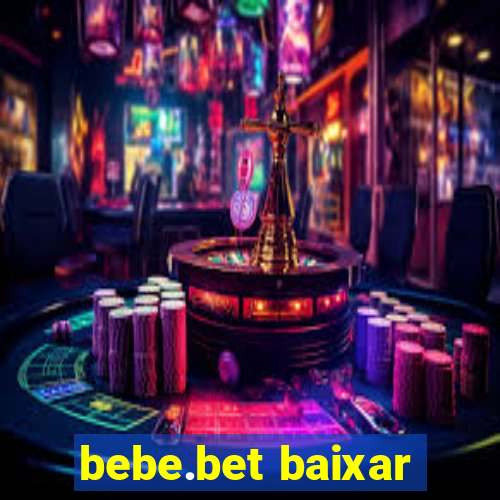 bebe.bet baixar