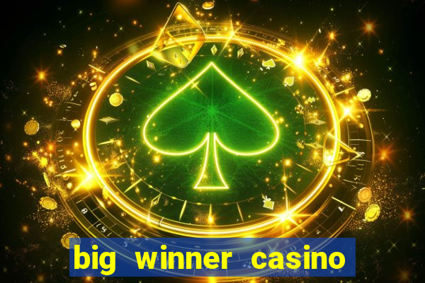 big winner casino real cash