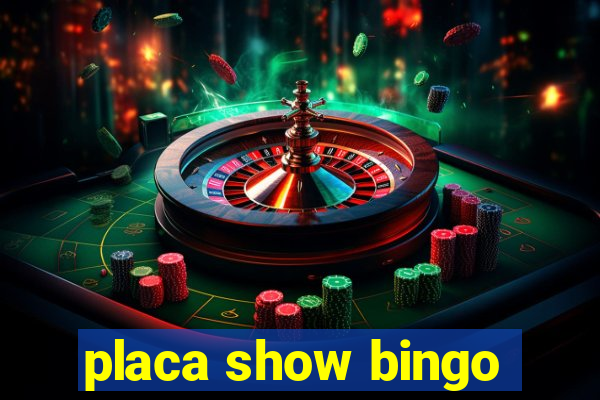 placa show bingo