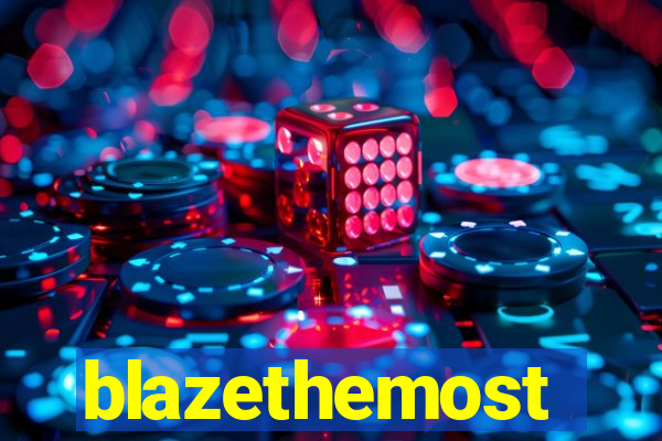 blazethemost