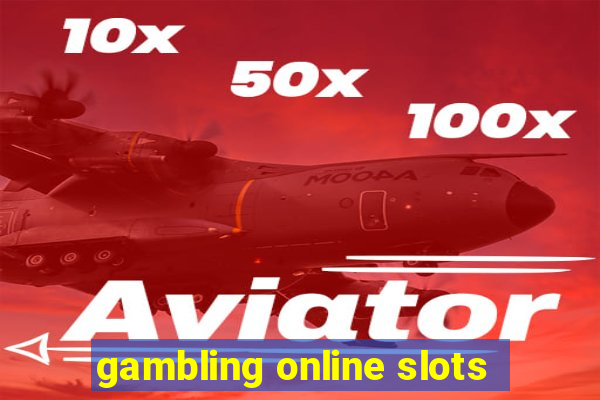 gambling online slots