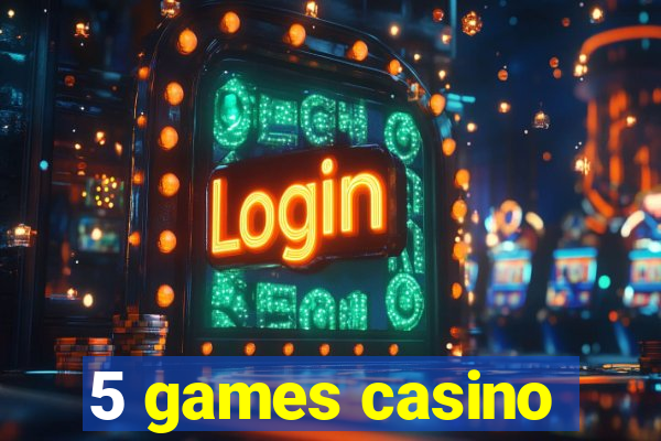 5 games casino