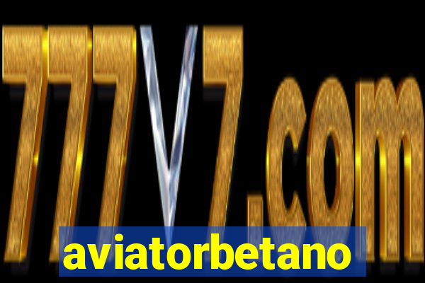 aviatorbetano