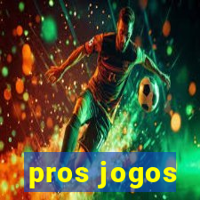 pros jogos