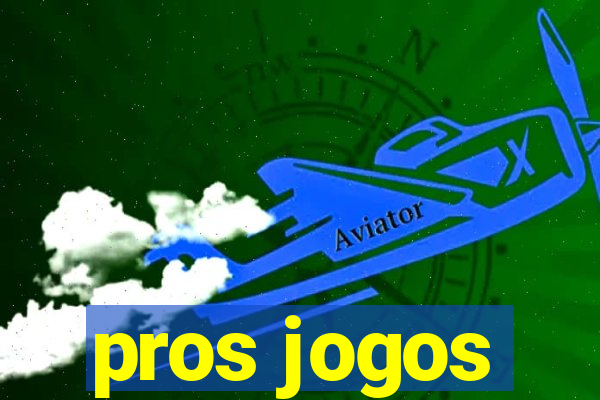 pros jogos