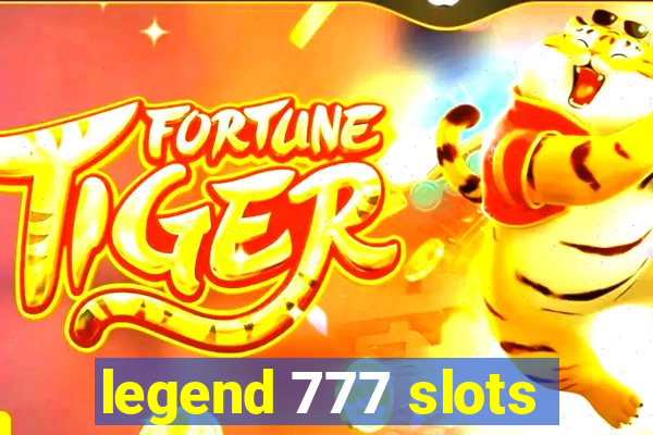 legend 777 slots