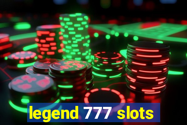 legend 777 slots