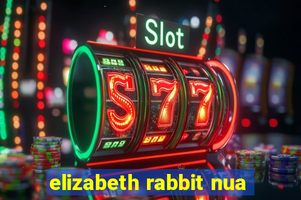 elizabeth rabbit nua