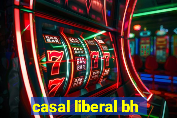 casal liberal bh