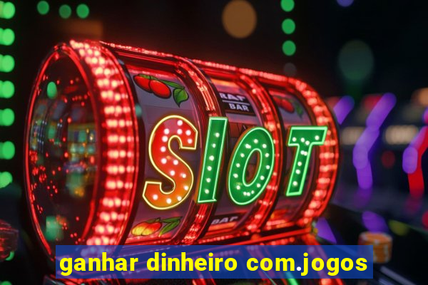 ganhar dinheiro com.jogos