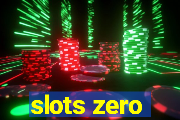 slots zero