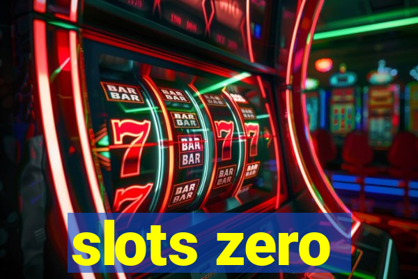 slots zero