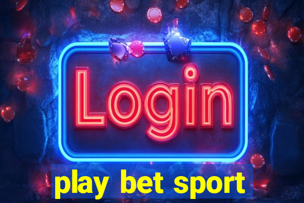 play bet sport