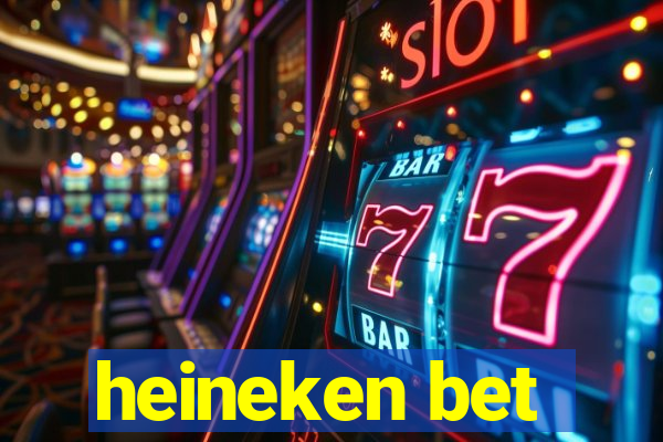 heineken bet