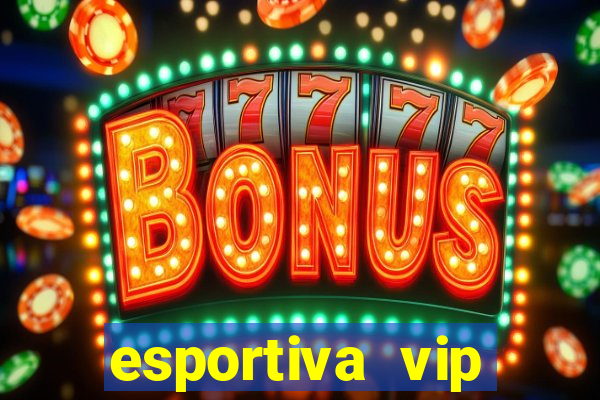 esportiva vip baixar aplicativo