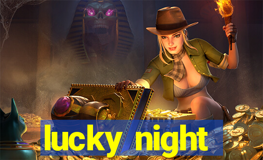 lucky night