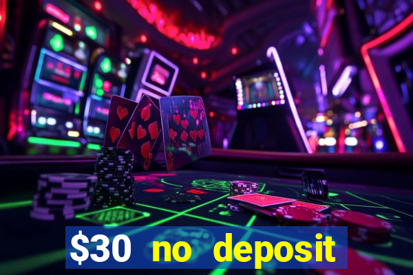 $30 no deposit bonus casino