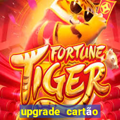 upgrade cartão porto seguro