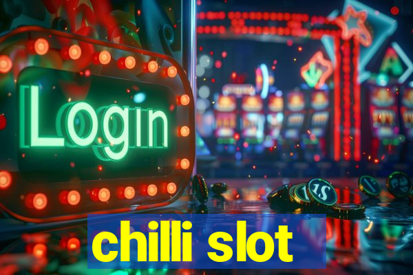 chilli slot