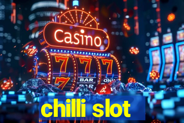 chilli slot