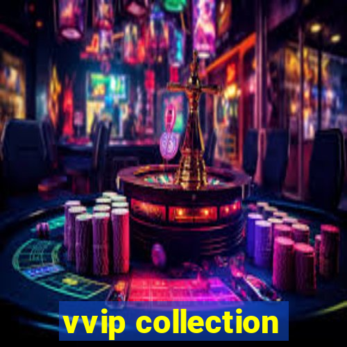 vvip collection