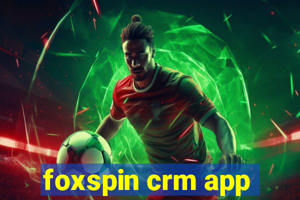 foxspin crm app